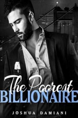 From 2014 to 2018, according to ProPublica, the 25 richest Americans increased their wealth to the tune of $401 <strong>billion</strong>. . The poor billionaire novel ethan pdf